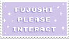 Fushoji please interact
